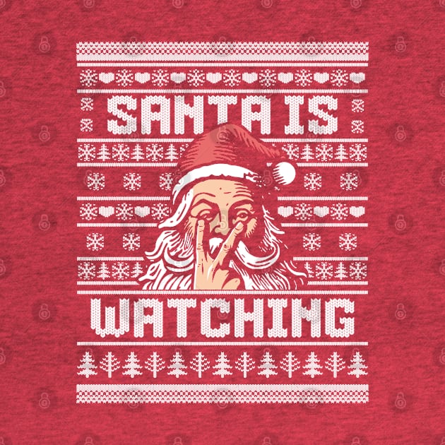 Santa is Watching - Ugly Christmas Sweater Santa Claus Xmas by OrangeMonkeyArt